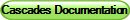 Cascades Documentation